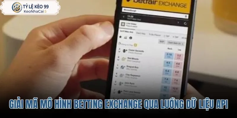 giai-ma-mo-hinh-betting-exchange-qua-luong-du-lieu-api giai-ma-mo-hinh-betting-exchange-qua-luong-du-lieu-api