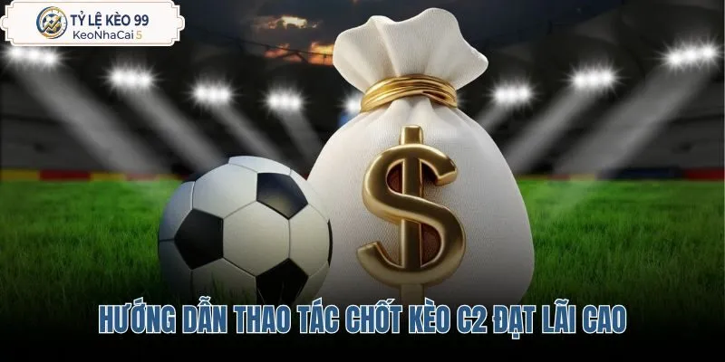 huong-dan-thao-tac-chot-keo-c2-dat-lai-cao