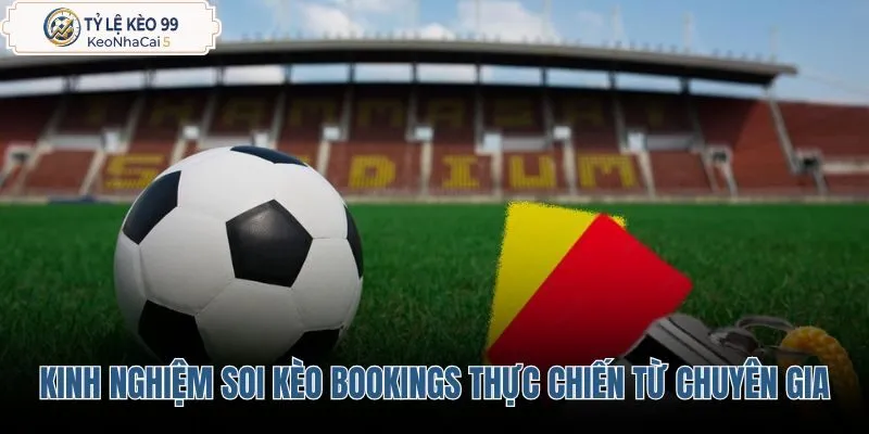 kinh-nghiem-soi-keo-bookings-thuc-chien-tu-chuyen-gia kinh-nghiem-soi-keo-bookings-thuc-chien-tu-chuyen-gia